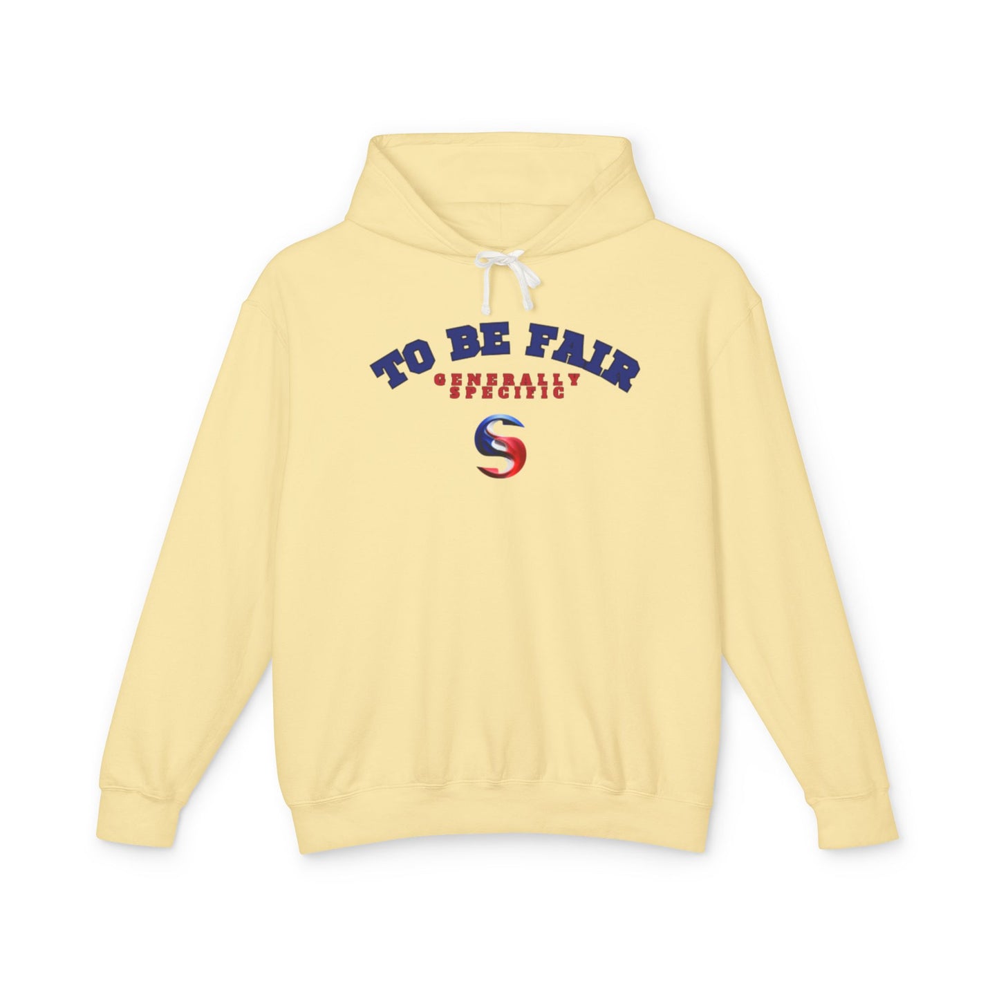 Generally Specific - "To Be Fair" Unisex Lightweight Hooded Sweatshirt