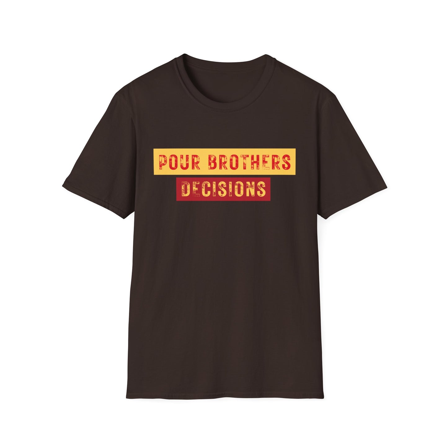 Pour Brothers Decisions T-Shirt