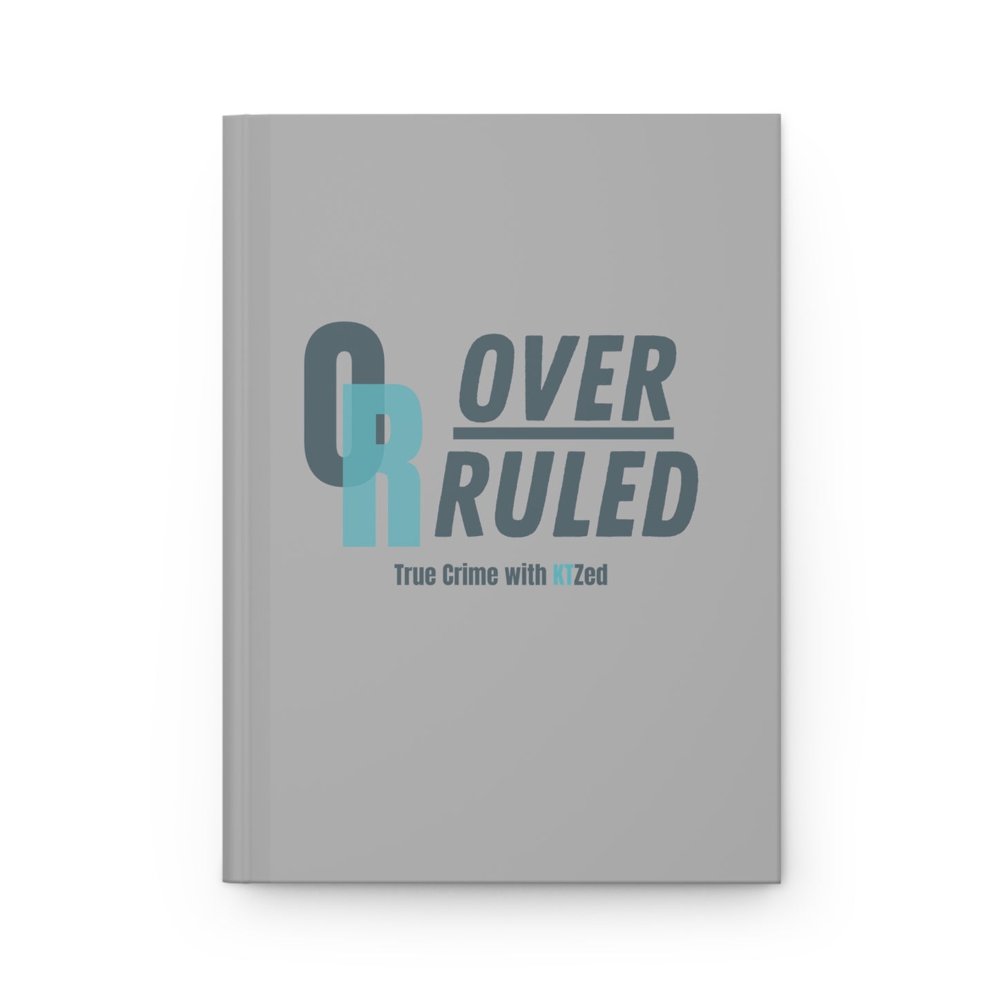 Overruled Hardcover Journal Matte